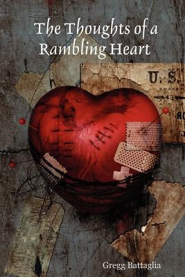 The Thoughts of a Rambling Heart by Battaglia, Gregg
