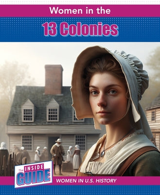 Women in the 13 Colonies by Shea, Therese M.