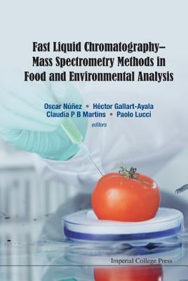 Fast Liquid Chromatography-Mass Spectrometry Methods in Food and Environmental Analysis by Nunez, Oscar