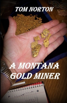 A Montana Gold Miner by Norton, Tom