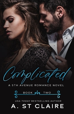 Complicated: Book Two, 5th Avenue Romance by St Claire, Abbie