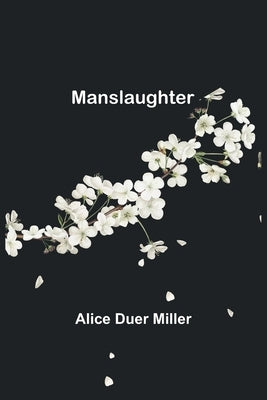 Manslaughter by Duer Miller, Alice