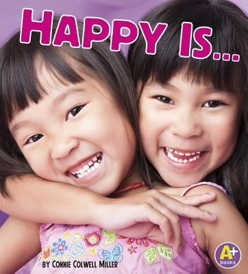 Happy Is ... by Miller, Connie Colwell