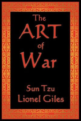 The Art of War: A Classic Treatise on Strategy and Leadership by Tzu, Sun