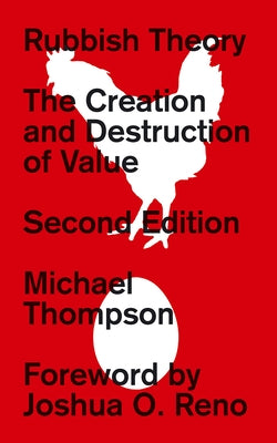 Rubbish Theory: The Creation and Destruction of Value - New Edition by Thompson, Michael