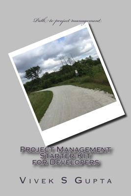 Project Management Starter Kit for Developers by Gupta, Vivek Shivratan