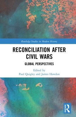 Reconciliation After Civil Wars: Global Perspectives by Quigley, Paul