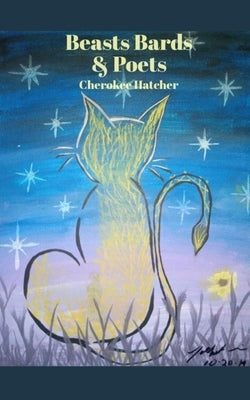 Beasts Bards & Poets by Hatcher, Cherokee