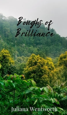 Boughs of Brilliance by Wentworth, Juliana