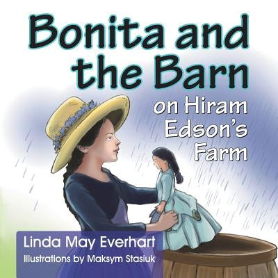 Bonita and the Barn on Hiram Edson's Farm by Everhart, Linda
