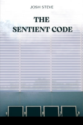 Sentient Code by Steve, Josh