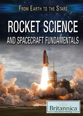 Rocket Science and Spacecraft Fundamentals by Furgang, Kathy