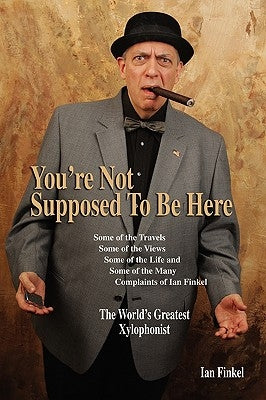 You're Not Suppose to Be Here by Finkel, Ian