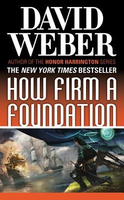 How Firm a Foundation: A Novel in the Safehold Series (#5) by Weber, David