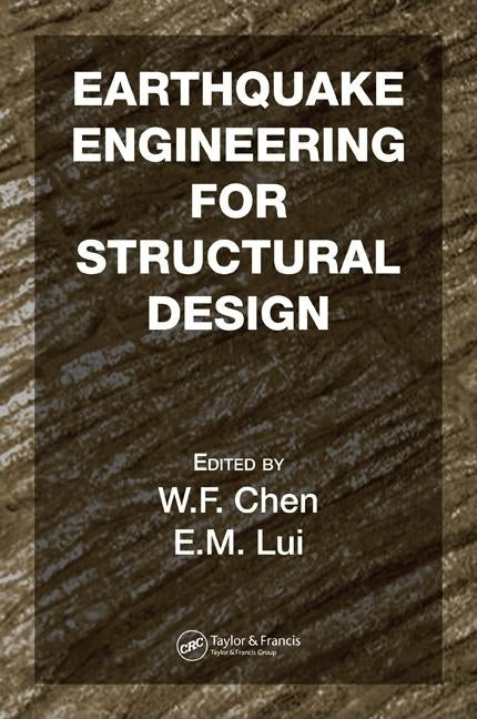 Earthquake Engineering for Structural Design by Chen, W. F.