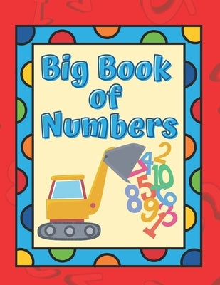 Big Book of Numbers: My Frist Number Tracing, Coloring Activity Book for Preschool and Kindergarten Kids. Counting from 1 to 10 workbook ma by Publishing, Outside The Lines