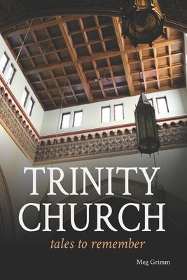Trinity Church Tales to Remember by Grimm, Meg