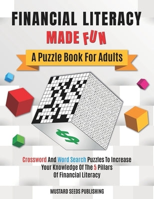Financial Literacy Made Fun: A Puzzle Book For Adults by Publishing, Mustard Seeds