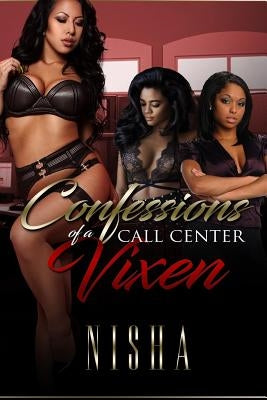 The confessions of a call center vixen by Brown, Nisha