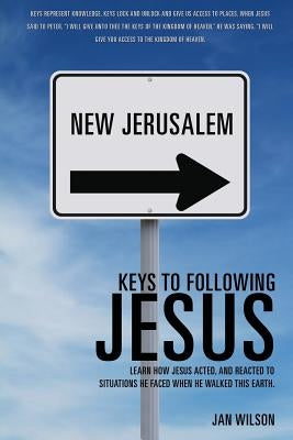 Keys to Following Jesus by Wilson, Jan
