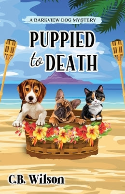Puppied to Death by Wilson, C. B.