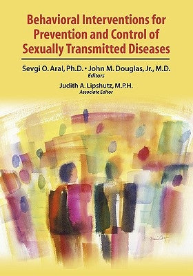 Behavioral Interventions for Prevention and Control of Sexually Transmitted Diseases by Lipshutz, Judith A.