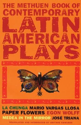 Book of Latin American Plays: La Chunga; Paper Flowers; Medea in the Mirror by Llosa, Mario Vargas