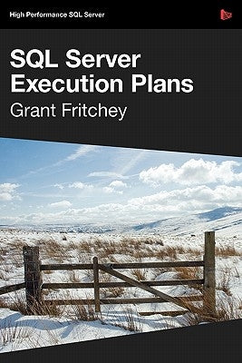 SQL Server Execution Plans by Fritchey, Grant