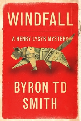 Windfall: A Henry Lysyk Mystery by Smith, Byron Td