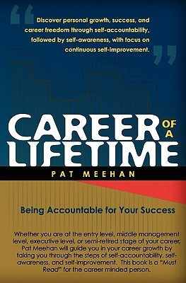 Career of a Lifetime: Being Accountable for Your Success by Meehan, Patrick