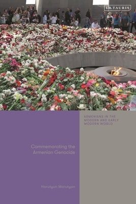 Commemorating the Armenian Genocide by Marutyan, Harutyun