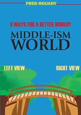 Middle-ism World by Rouady, Fred