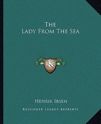 The Lady From The Sea by Ibsen, Henrik