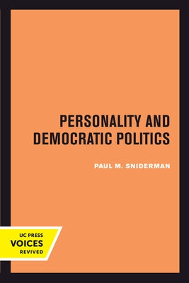 Personality and Democratic Politics by Sniderman, Paul M.