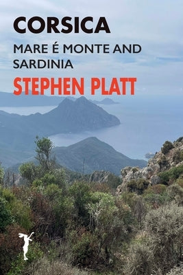 Corsica Mare e Monte and Sardinia by Platt, Stephen
