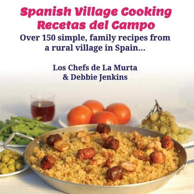 Spanish Village Cooking - Recetas del Campo by Jenkins, Debbie
