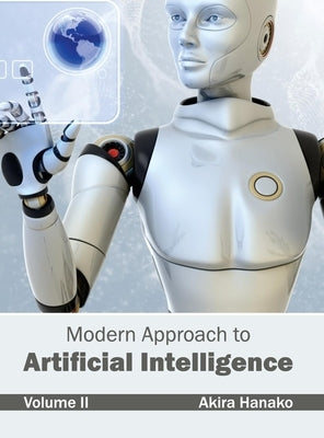 Modern Approach to Artificial Intelligence: Volume II by Hanako, Akira