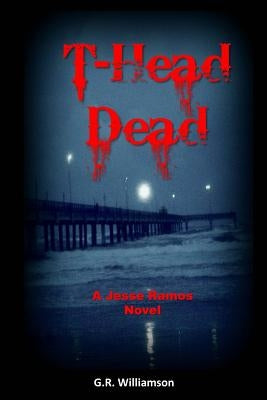 T-Head Dead: A Jesse Ramos Novel by Williamson, G. R.