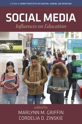 Social Media: Influences on Education by Griffin, Marlynn