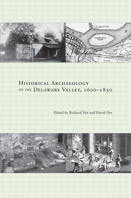 Historical Archaeology of the Delaware Valley, 1600-1850 by Veit, Richard
