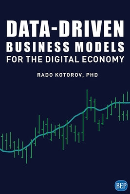 Data-Driven Business Models for the Digital Economy by Kotorov, Rado