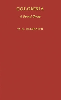 Columbia: A General Survey by Galbraith, W. O.