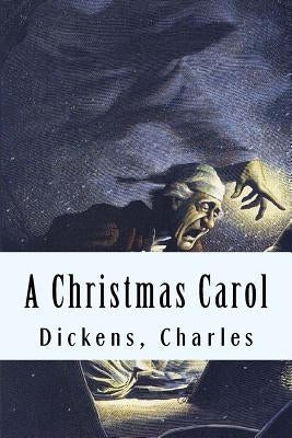 A Christmas Carol by Dickens, Charles