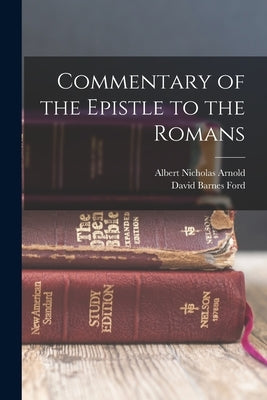 Commentary of the Epistle to the Romans by Ford, David Barnes