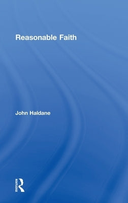 Reasonable Faith by Haldane, John