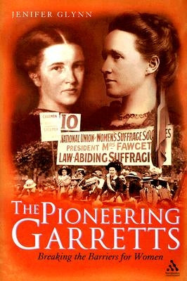 The Pioneering Garretts: Breaking the Barriers for Women by Glynn, Jenifer