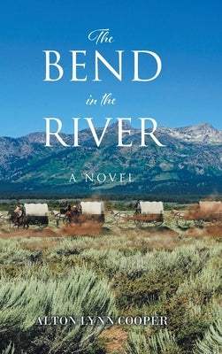 The Bend in the River by Cooper, Alton Lynn