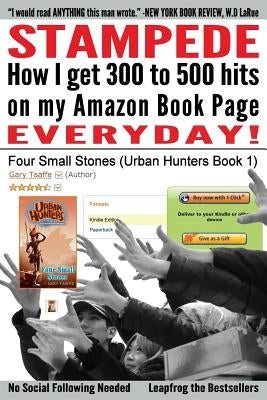 Stampede: How I Get 300 to 500 hits on my Amazon Book Page Everyday! by Taaffe, Gary