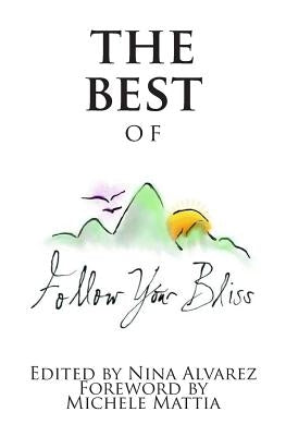 The Best of Follow Your Bliss by Mattia, Michele
