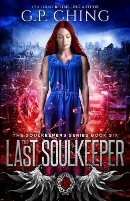 The Last Soulkeeper by Ching, G. P.